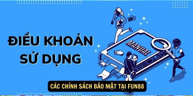 Các Chính sách bảo mật tại FUN88