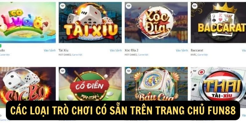 Các loại trò chơi có sẵn trên trang chủ FUN88