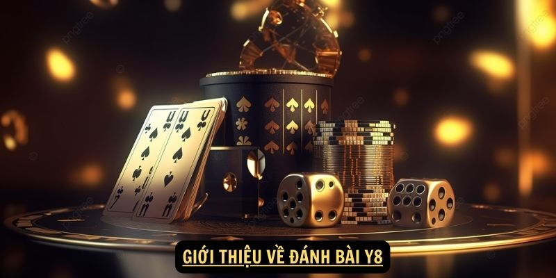 Giới thiệu về đánh bài y8